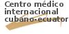 Centro Médico Internacional Cubano-Ecuatoriano